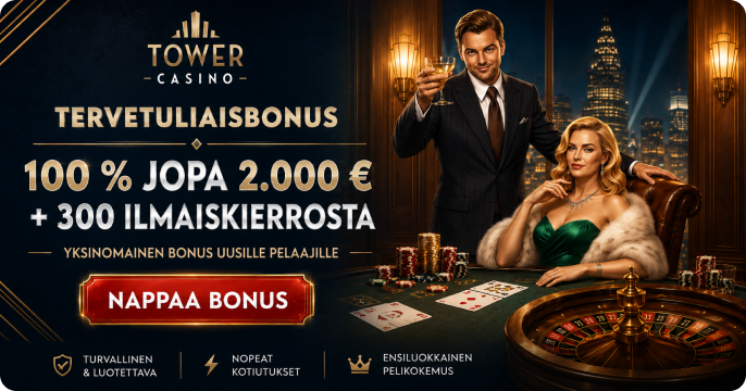 Tower Casino Suomessa – 100 % bonus jopa 2 000 € asti ja 300 ilmaiskierrosta